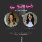 Healing From Divorce Using Somatic Healing