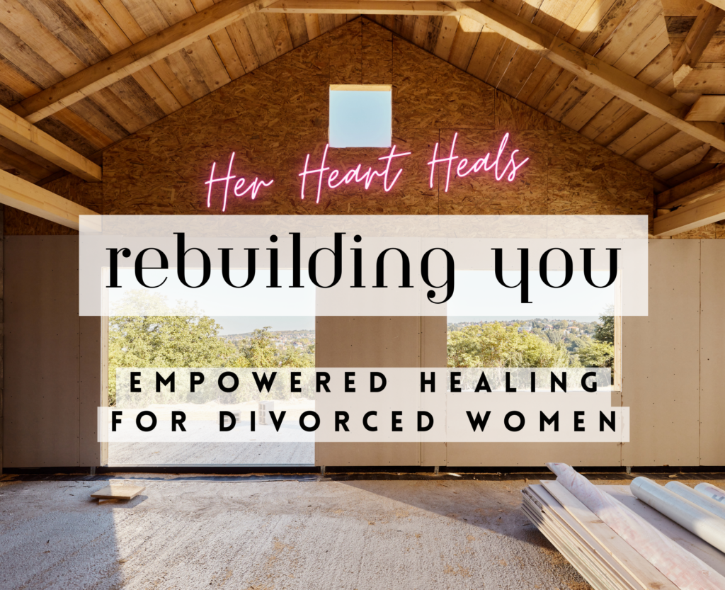 Her Heart Heals - Rebuilding Your