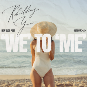 5 Steps From 'We' To 'Me': Thrive After Divorce