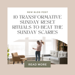 10 Transformative Sunday Reset Rituals to Beat the Sunday Scaries