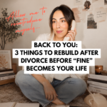 Back to You: 3 Things to Rebuild After Divorce Before “Fine” Becomes Your Life - Rebuilding You podcast Episode 120 with Christina Cuevas