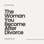 The Truth About Who You Become After Divorce - Rebuilding You podcast Episode 118 with Christina Cuevas